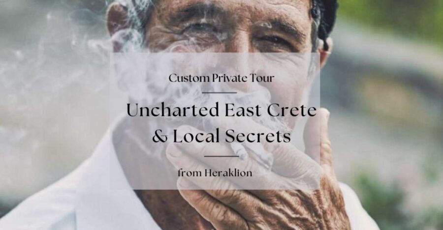 Uncharted East Crete & Local Secrets from Herakion - The Value of the Tour