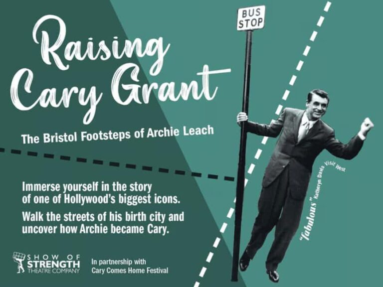 Bristol: Raising Cary Grant - The Footsteps of Archie Leach - The Experience in Detail