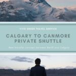 Calgary to Canmore Private Shuttle - In-Depth Look at the Experience