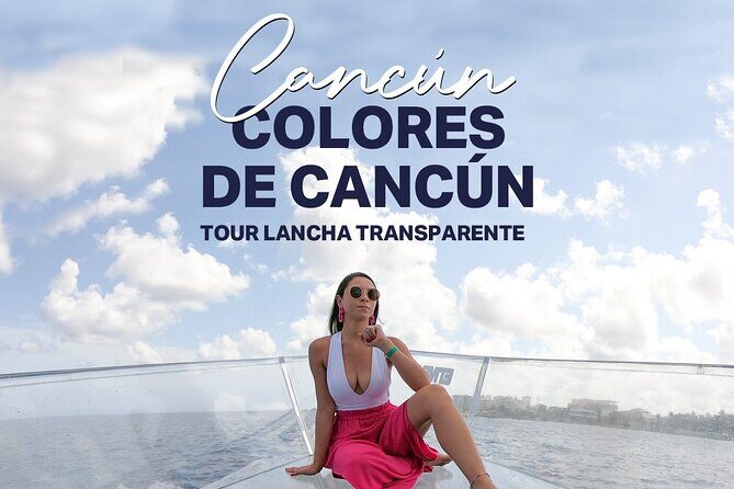 Cancun Glass Boat Sightseeing Cruise - The Experience’s Strengths