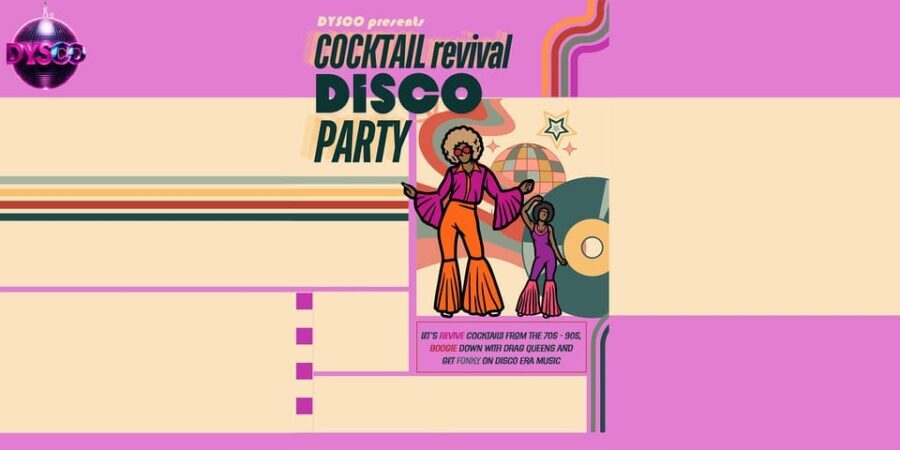 Cocktail Revival DysCo Party | Drag Queen Masterclass - Who Will Appreciate This Experience?