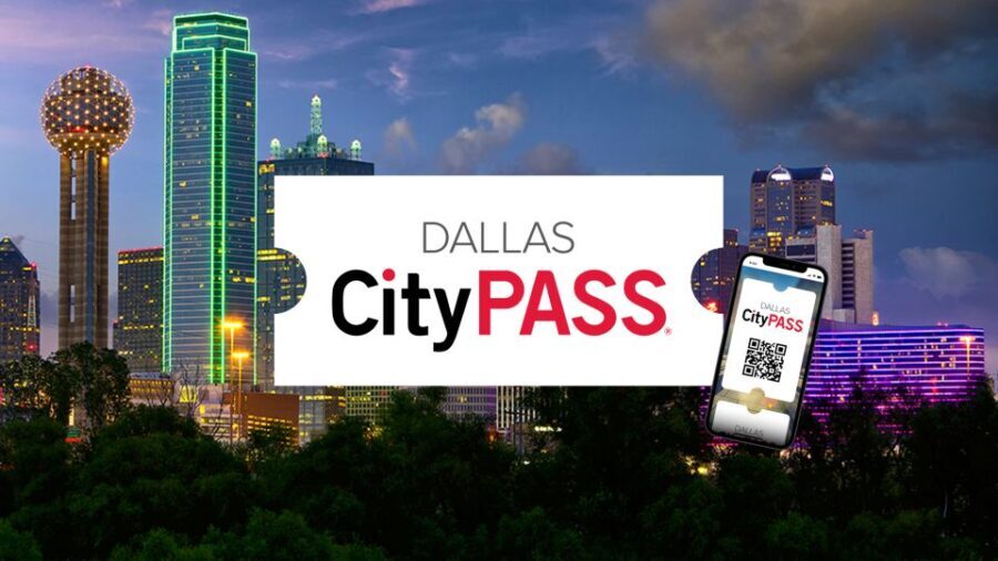 Dallas CityPASS®: Save up to 49% at 4 Top Attractions - The Sum Up