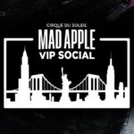 Mad Apple by Cirque du Soleil® VIP Social Experience - Why the VIP Social Experience Stands Out