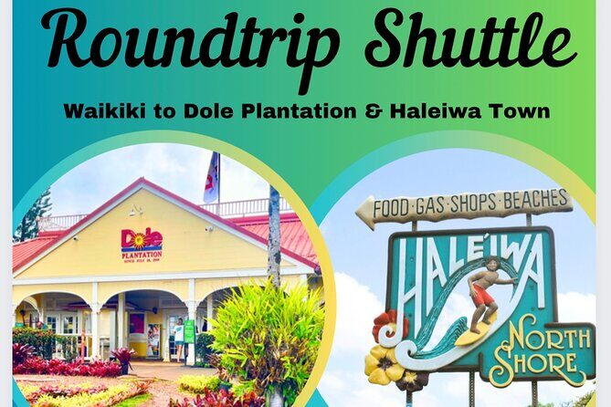 Roundtrip Shuttle From Waikiki to Dole Plantation & Haleiwa Town - Why This Tour Offers Good Value