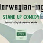 Tromsø: Norwegianing Comedy Show and Survival Guide - The Itinerary and What to Expect