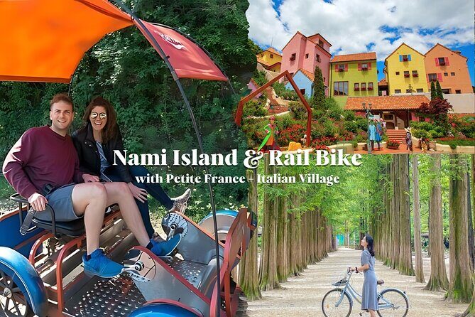 Nami Island & Petite France & Italian Village & Gangchon Rail Bike One-Day Tour - Exploring the Day in Detail