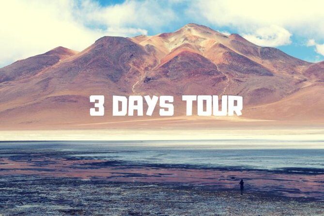 3-Day Tour to Salt Flats and Lagoons - What Makes This Tour Special?