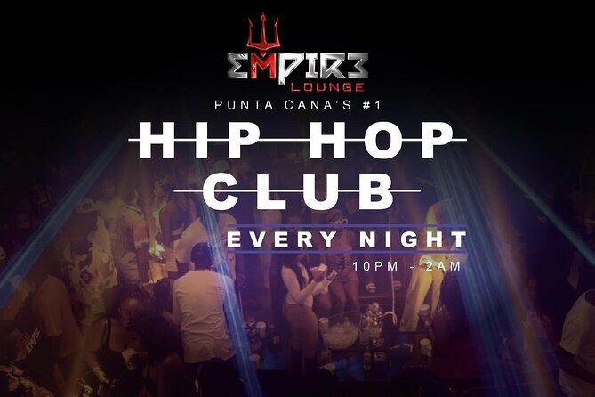 Empire Lounge: Punta Cana Hip-Hop Music & Nightclub Experience - In-Depth Review of the Empire Lounge Nightlife Tour