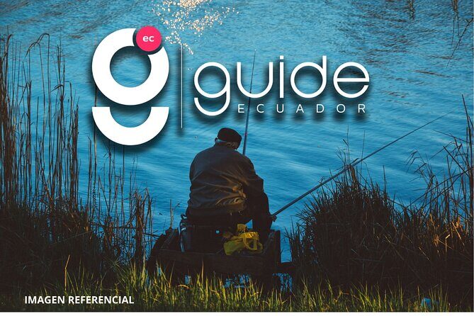 Fishing Tour & Local Life in Baños - Why This Tour Is a Great Choice