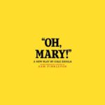 NYC: Oh, Mary! on Broadway - Frequently Asked Questions