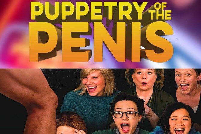 Puppetry of the Penis - Who Will Enjoy This Tour?
