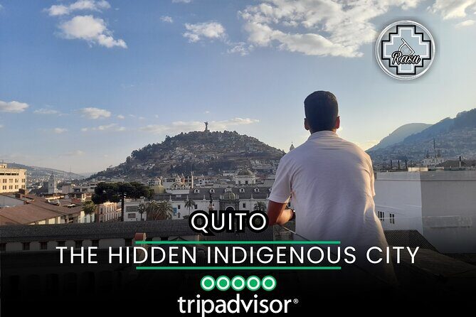 Quito Inca : Discovering the hidden indigenous city - Why This Tour Is a Great Value